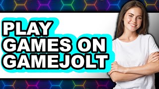 How To Play Games On Gamejolt In 2025 The Only Way
