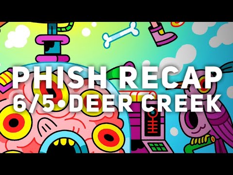 PHISH 6/5/22 RECAP - Deer Creek