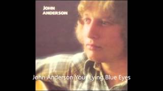 Watch John Anderson Your Lying Blue Eyes video