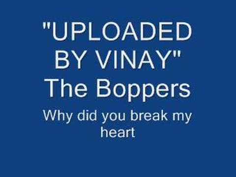 The Boppers- why did you break my heart