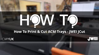 How To Print & Cut, Acm Trays - Jwei Jcut