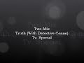 Two-Mix - Truth (With Detective Conan) Tv. Special
