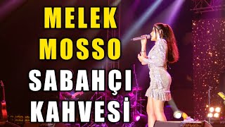 Melek Mosso - Sabahçi Kahvesi̇ (Konser)