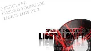 Watch 2 Pistols Lights Low Feat C Joe video