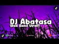 DJ ABATASA - WALI BAND (REMIX TERBARU 2023)