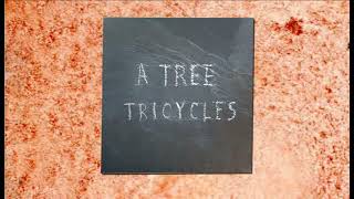 Tricycles - A Tree