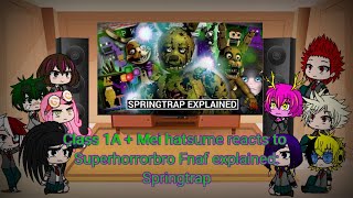 Cl 1A Mei Hatsume Reacts To Superhorrorbro Fnaf Explained Springtrap.