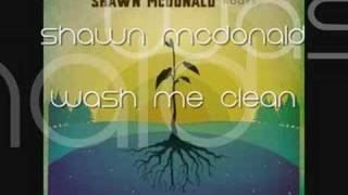 Watch Shawn Mcdonald Wash Me Clean video