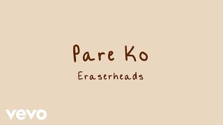 Watch Eraserheads Pare Ko video