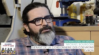 Un Parcours, Un Métier Mickaël Bourgoin, Gérant De La Cordonnerie Des Coëvrons À Evron