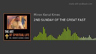 2ND SUNDAY OF THE GREAT FAST