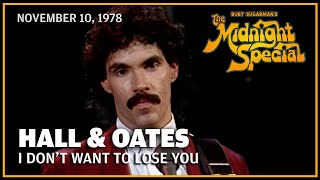 Watch Hall  Oates I Dont Wanna Lose You video