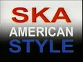 Ska American Style - Part 1 - DEALS GONE BAD