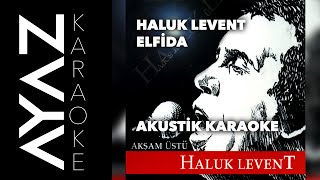 Haluk Levent - Elfida | Akustik Karaoke