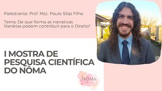 I Mostra de Pesquisa Científica do NÔMA I Prof. Msc. Paulo Silas Filho