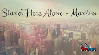 Stand Here Alone - Mantan (Lyrics)
