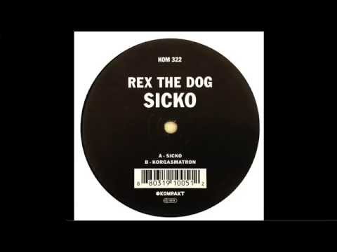 Rex The Dog - &#039;Sicko&#039; (Official Audio)