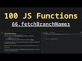 66. fetchBranchNames | Solving 100 JS Functions