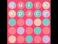 Quickspace [08] Friend