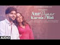 Aur Pyaar Karna Hai (AUDIO) Guru Randhawa,Neha K| Sachet-Parampara| Sayeed, Arvindr| Bhushan Kumar