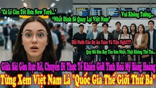 Cứ Ngỡ Việt Nam Lạc Hậu, Cú Sốc Khiến Học Sinh Mỹ Choáng Váng Khiến Họ Ồ Ạt Quay Lại Việt Nam