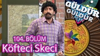 Güldür Güldür Show 104. Bölüm, Köfteci Skeci