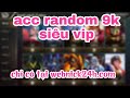 ❖HOT❖ Tặng Nick RANDOM 9K Siêu Vip Và Hướng Dẫn Nơi Mua Nick RANDOM