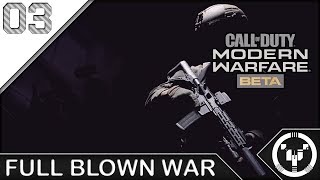 FULL BLOWN WAR | CoD: Modern Warfare - Beta | 03