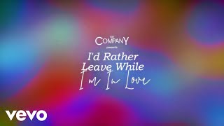Watch Company Id Rather Leave While Im In Love video