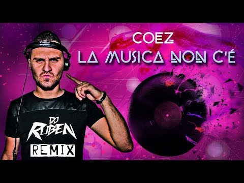 Coez La Musica Non Ce Dj Ruben Remix Youtube Coez La Musica Non Ce Dj Ruben Remix Youtube