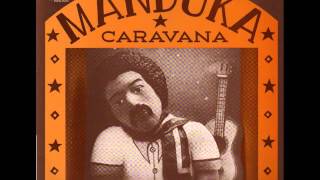 Manduka Caravana 1978 Full Album Completo Manduka Caravana 1978 Full Album Completo