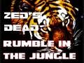 Zeds Dead - Rumble in the Jungle
