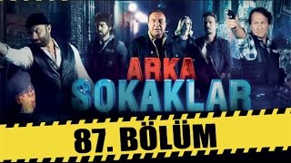 ARKA SOKAKLAR 87. BÖLÜM