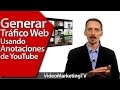 Cómo generar más tráfico a tu sitio web usando las anotaciones de YouTube