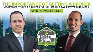 The Importance of Getting a Broker with Shmuel Siegel