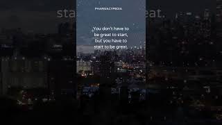 You Dont Have To Be Great To Start , But You Have To Start To Be Great