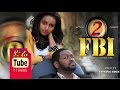 FBI Part 2 - Full Amharic Film from DireTube Cinema