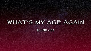 Blink-182 - Whats My Age Again Lyrics