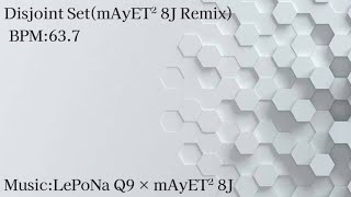 Disjoint Set Mayet² 8J Remix Lepona Q9 Mayet² 8J