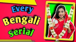 Every Bengali Serial Be Like