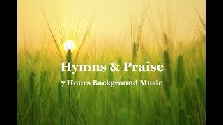Hymns Praise Music 7 Hours Instrumental Background For Prayer Meditation Sleep Music Hymns Praise Music 7 Hours Instrumental Background For Prayer Meditation Sleep Music
