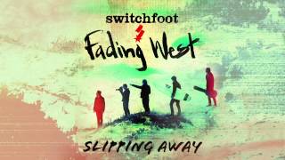 Watch Switchfoot Slipping Away video