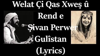 Welat Çi Qas Xweş û Rend e - Şivan Perwer & Gulîstan (Lyrics)