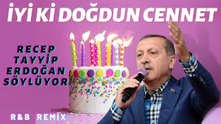İyi ki Doğdun CENNET  |  Recep Tayyip Erdoğan REMİX - İsme Özel Doğum Günü Şarkı