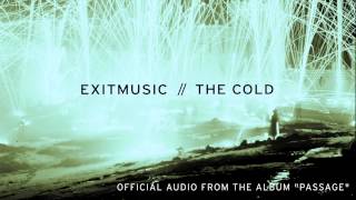Watch Exitmusic The Cold video