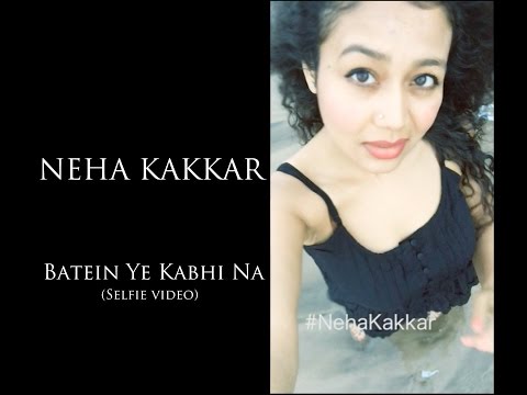 selfie queen female version song download batein ye kabhi na khamoshiyan neha kakkar selfie selfie queen female version song download batein ye kabhi na khamoshiyan neha kakkar selfie