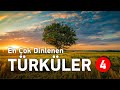 En Çok Dinlenen Türküler | Editörün Özel Seçimi - Bölüm 4