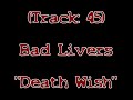 (Track: 45) Bad Livers - Death Trip