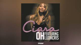 Ciara - Oh Feat. Ludacris
