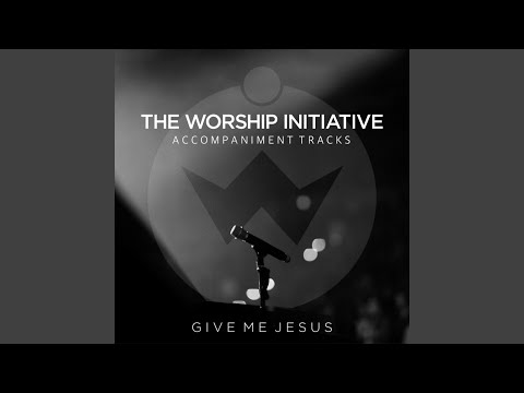 Give Me Jesus Video